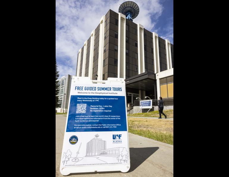 A sign welcomes visitors for free guided summer tours of the Geophysical Institute, which start at the Elvey Building on UAF's West Ridge. UAF/GI photo by JR Ancheta.